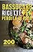 Perdita di peso a basso contenuto di carboidrati: 200 ricette a basso contenuto di carboidrati per il calderone magico