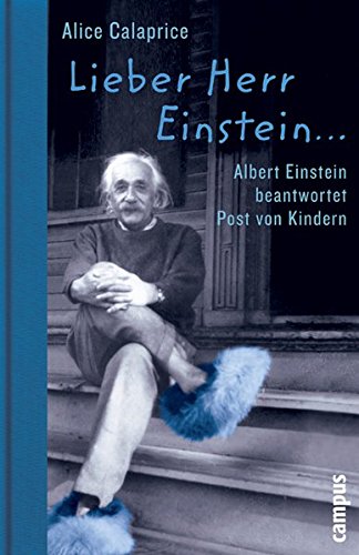 Lieber Herr Einstein...: Albert Einstein beantwortet Post von Kindern