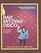 Bar Mitzvah Disco: The Music May Have Stopped, but the Party's Never Over