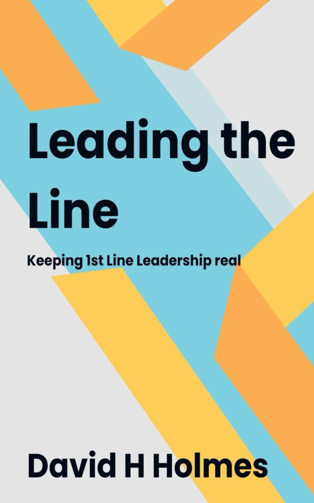 Leading the Line: Keeping 1st Line Leadership real