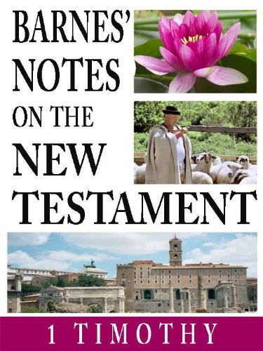 Barnes' Notes on the New Testament-Book of 1st Timothy (English Edition)