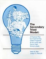 Secondary Triad Model: A Practical Plan for Implementing Gifted Programs at the Junior and Senior High School Levels 0936386339 Book Cover