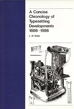 Paperback A Concise Chronology of Typesetting Developments, 1886-1986 Book