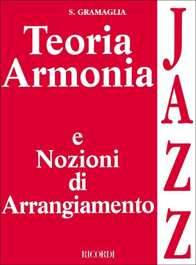 Teoria Armonia E Nozioni Di Arrangiamento Jazz S. Gramaglia | Libro Teoria Jazz Livello Intermedio | Improvvisazione Studio Armonia | Linguaggio Musicale Moderno | Studenti Insegnanti Ricordi