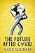 The Future After COVID: Futurist Expectations for Changes, Challenges, and Opportunities After the COVID-19 Pandemic (English Edition)