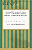 Der Vogel fährt empor als kleiner Rauch. Ein deutsch-israelisches Lesebuch. [In deutsch und hebräisch]. - Efrat / Meckel, Christoph (Hrg.) Gal-Ed