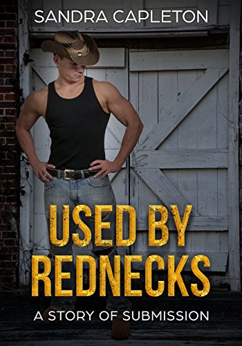 Used by Rednecks: A Story of Submission (The Used Series Book 3) (English Edition) - Capleton, Sandra