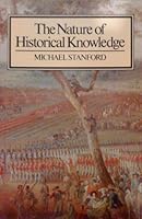 The Nature of Historical Knowledge 0631152911 Book Cover