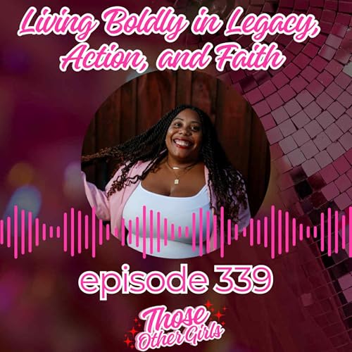Ep 339 | Living Boldy in Legacy, Action, and Faith
