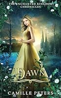 Dawn (The Enchanted Kingdom Chronicles) B0CWRW5CYG Book Cover