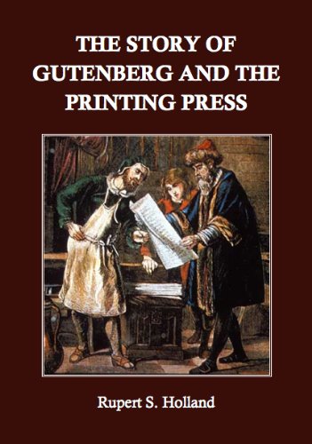The Story of Gutenberg and the Printing Press