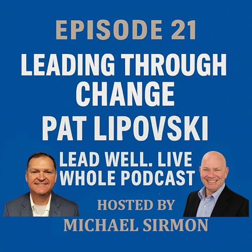 S1 E21 – Leading Through Change with Pat Lipovski Podcast Por arte de portada