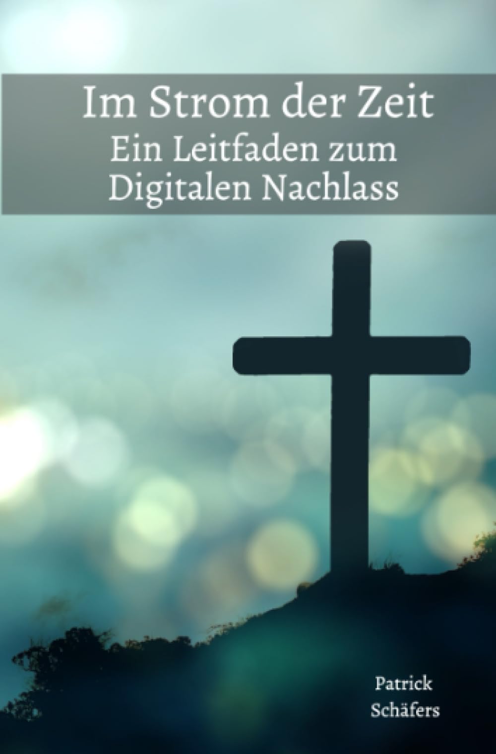 Im Strom der Zeit: Ein Leitfaden zum Digitalen Nachlass