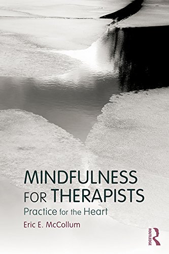 Mindfulness for Therapists: Practice for the Heart      1st Edition, Kindle Edition