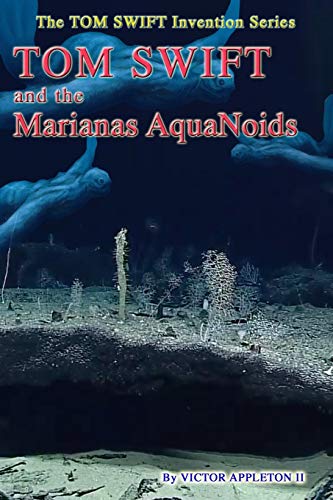 Tom Swift and the Marianas Aquanoids (With:Thomas Hudson,T. Edward Fox)