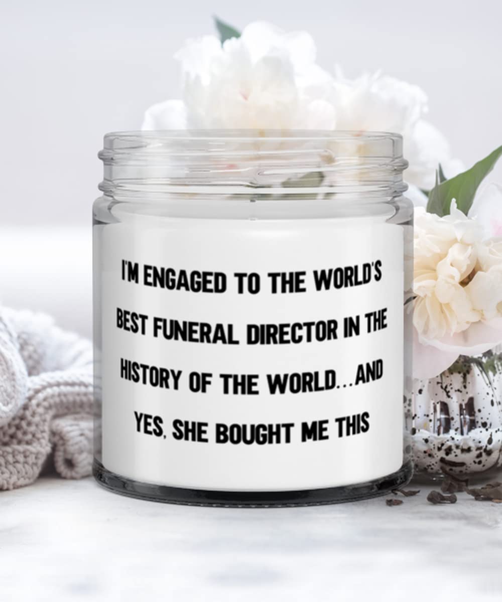 I'm Engaged to the World's Best Funeral Director in the History of the World.and Yes, She Bought Me Fiance Candle, Fun Fiance Gifts, For