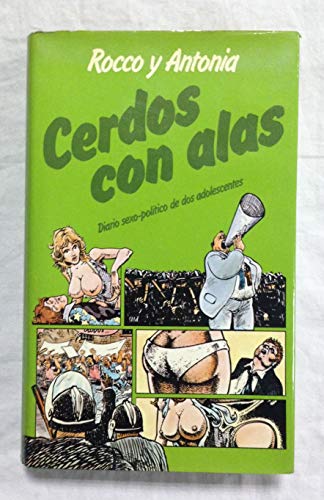 CERDOS CON ALAS. Diario sexo-político de dos adolescentes CERDOS CON ALAS. Diario sexo-político de dos adolescentes