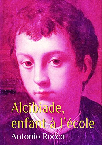 Alcibiade Enfant A L Ecole Gay Ebook Rocco Antonio Amazon Fr
