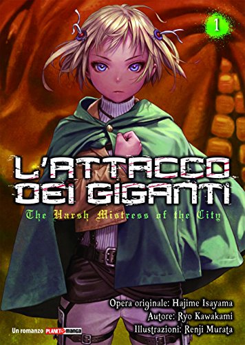 L'attacco dei giganti. The harsh mistress of the city: 1 L'attacco dei giganti. The harsh mistress of the city: 1