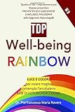  TDP WELL- BEING RAINBOW: Luce e colori per vivere meglio contempla l\'arcobaleno - Basi di Fotobiopercezione (NATUROLOGIA EPIGENETICA e Self-Caregiver, Band 10)