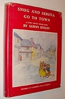 Snug and Serena Go to Town - Little Brown Mouse Book #14 B00ICZ5DTS Book Cover
