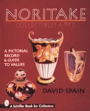 Noritake Collectibles A to Z: A Pictorial Record & Guide to Values (Schiffer Book for Collectors)