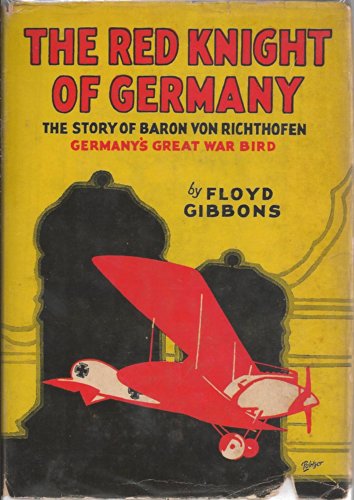 The Red Knight of Germany: The Story of Baron v... B00085LLF0 Book Cover