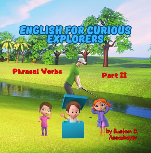 English for Curious Explorers: Phrasal Verbs Part II: Study English with Isabella (English Books for Children) (English Edition)