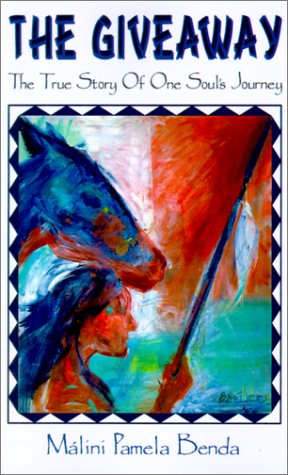 The Giveaway: The True Story of One Soul's Journey