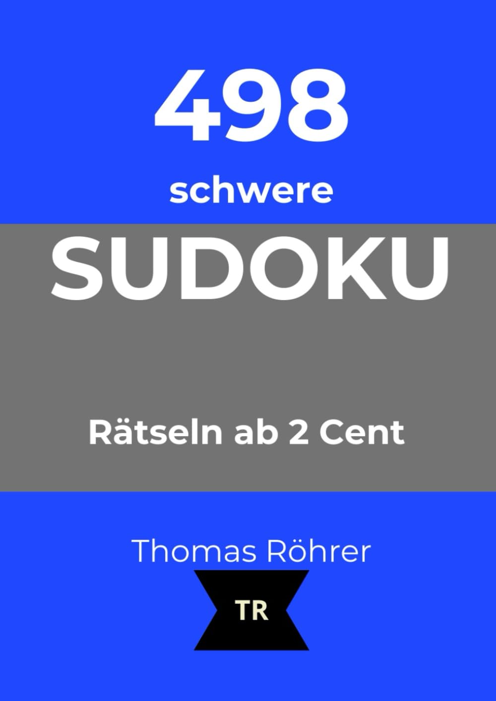498 schwere Sudoku - nur 2 Cent pro Rätsel - Sudoku mit Herz & Hirn – DIN A4: Das große Rätselbuch für Erwachsene mit Lösungen - Gehirntraining & Entspannung
