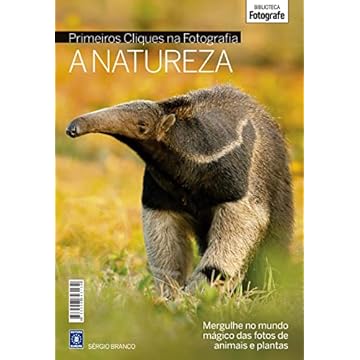 Capa do livro Coleção Primeiros Cliques na Fotografia - A Natureza