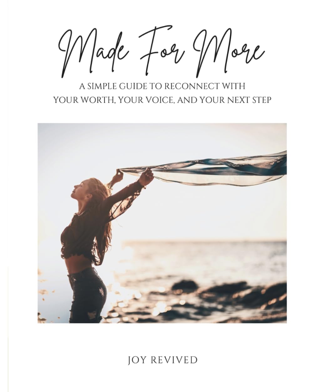 Made For More: A Simple Guide To Reconnect With Your Worth, Your Voice, And Your Next Step