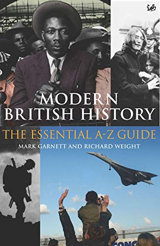 Modern British History: The Essential A-Z Guide Modern British History: The Essential A-Z Guide