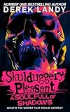 A Soul Full of Shadows: The latest epic adventure in the bestselling Skulduggery Pleasant series