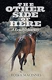The Other Side of Here: A Family's Journey