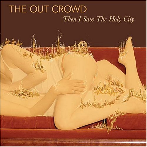 Then I Saw the Holy City [Audio CD] The Out Crowd