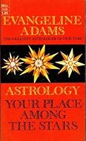 Astrology; Your Place Among the Stars 0440004284 Book Cover