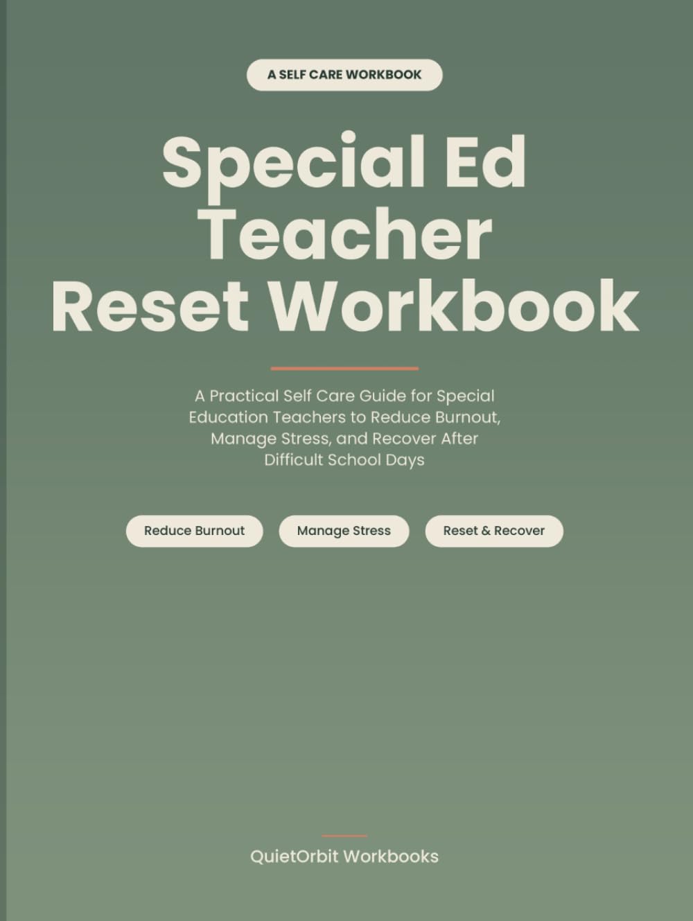 Special Ed Teacher Reset Workbook: A Practical Self Care Guide for Special Education Teachers to Reduce Burnout, Manage Stress, and Recover After ... Days (Teacher Wellness Reset Workbooks)