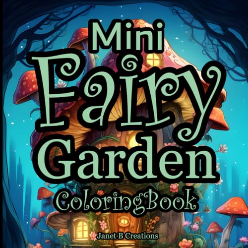 Mini Fairy Garden Pocket Sized: Fantasy Fairy Mushroom Homes in an Enchanted Forest Coloring Travel Activity Book