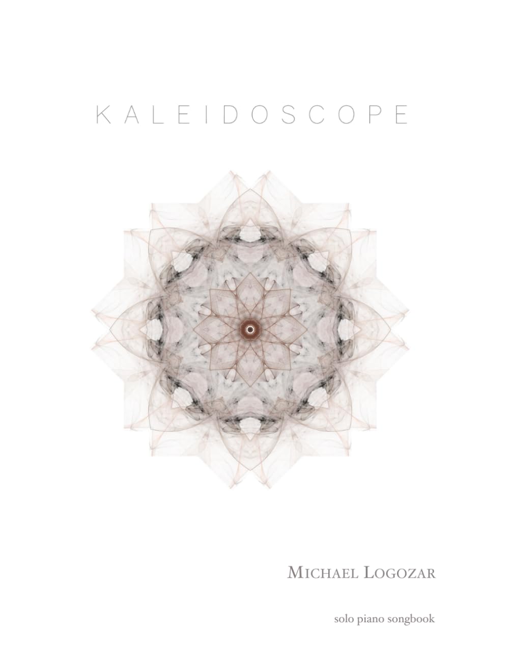 Michael Logozar - Kaleidoscope: Solo Piano Songbook