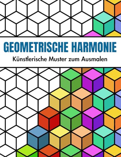 Geometrische Harmonie: Künstlerische Muster zum Ausmalen und Entspannen: Malbuch mit 50 einfachen Formen und Motiven - Ein ideales Geschenk für ... und Senioren (Geometrische Muster Malbücher)
