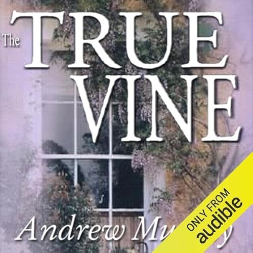 The True Vine Audiolivro Por Reverend Andrew Murray capa