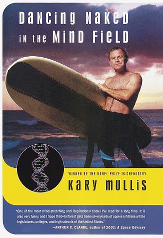 Dancing Naked in the Mind Field : Mullis, Kary: Amazon.de: Bücher