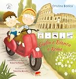 Giulia E Bianca A Roma. Edizione Caa - 2