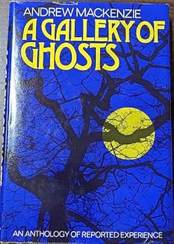 Hardcover A Gallery of Ghosts: An Anthology of Reported Experience Book