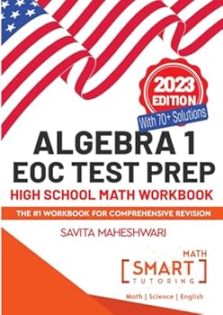 Paperback Algebra 1 EOC Test Prep High School Math Workbook: More than 500 high quality practice problems aligned with STAAR, Common Core, Florida, Texas, Ohio and other state EOC exams Book