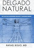 Delgado Natural: Un plan para mantenerte delgado y saludable siempre (SERIE DE NUTRICIÓN) (Spanish Edition)