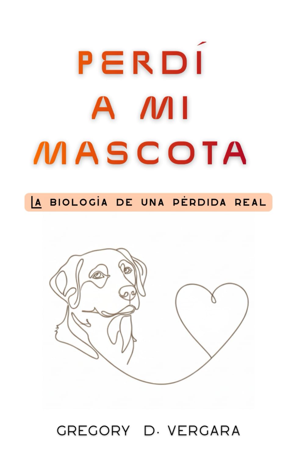 PERDÍ A MI MASCOTA: La biología de una pérdida real