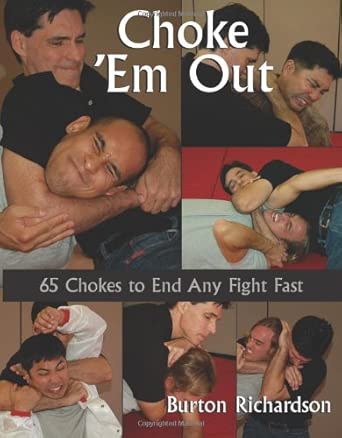 Buy Choke 'em Out: 65 Chokes to End Any Fight Fast Book Online at Low