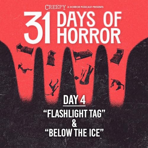 Day 4 - Flashlight Tag & Below the Ice